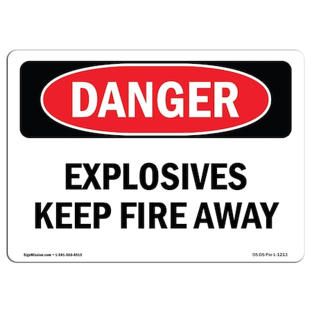 Signmission OSHA Danger Sign, 7" Height, 10" Width, Aluminum, Explosives Keep Fire Away, Landscape, L-1213 OS-DS-A-710-L-1213